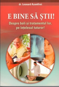 Sanatate - E bine sa stii! Despre boli si tratamentul lor, pe intelesul tuturor!