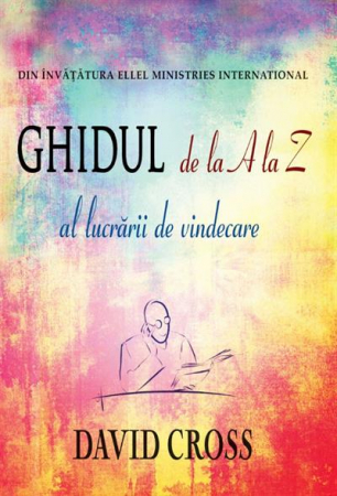 Lupta Spirituala - Ghidul de la A la Z al lucrarii de vindecare