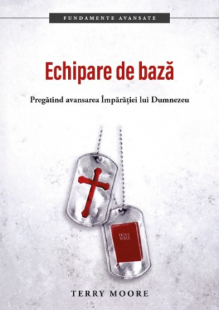 Carti - Echipare de bază. Pregătind avansarea Împărăției lui Dumnezeu