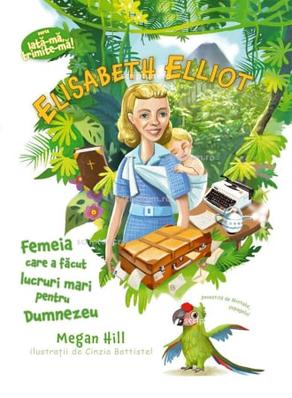 Carti - Elisabeth Elliot (Seria: Iata-ma, trimite-ma!)