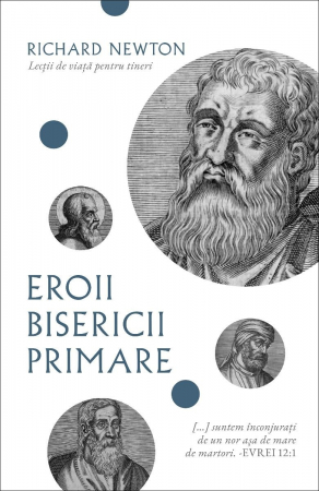 Marturii - Eroii Bisericii Primare