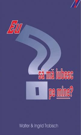 Viata crestina - Eu sa ma iubesc pe mine?