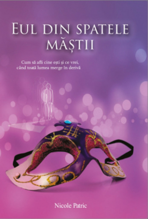 Viata crestina - Eul din spatele mastii. Cum sa afli cine esti si ce vrei, cand toata lumea merge in deriva