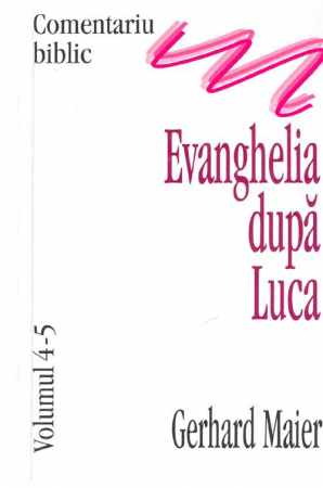 Carti - Evanghelia dupa Luca, comentariu biblic, vol. 4/5