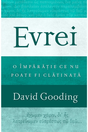 Instrumente teologice - Evrei: o Împărăție ce nu poate fi clătinată