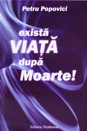 Viata crestina - Exista viata dupa moarte!
