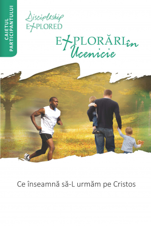 Viata crestina - Explorari in ucenicie. Ce inseamna sa-L urmam pe Cristos. Caietul participantului