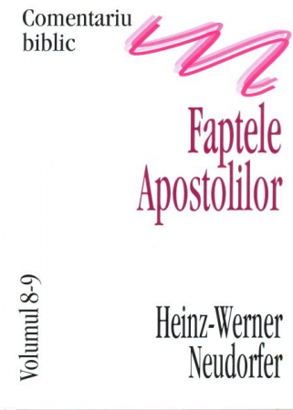 Instrumente teologice - Faptele Apostolilor, comentariu biblic, vol. 8/9
