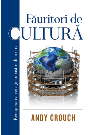 Contemporaneitate - Fauritori de cultura: recuperarea vocatiei noastre de a crea