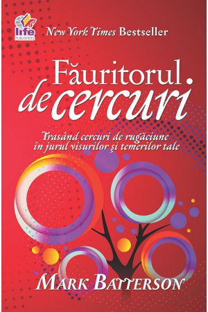 Discipline spirituale - Fauritorul de cercuri. Trasand cercuri de rugaciune in jurul visurilor si temerilor tale
