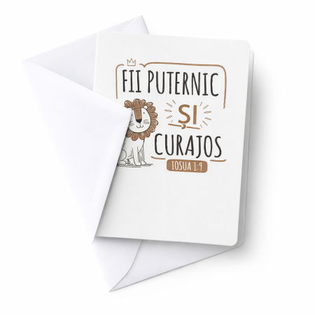 Felicitari - Felicitare - Fii puternic si curajos