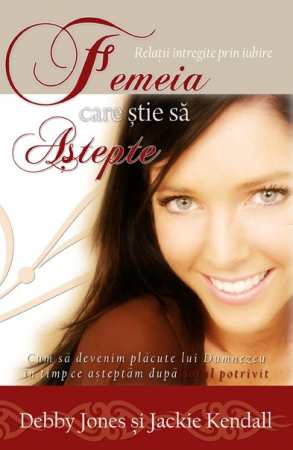 Familie - Femeia care stie sa astepte