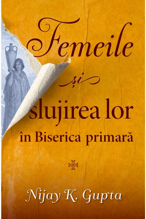 Femei - Femeile si slujirea lor in Biserica primara