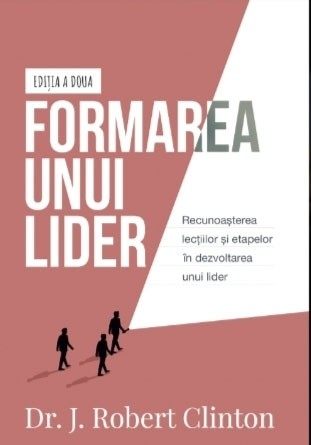 Carti - Formarea unui lider: Recunoașterea lecțiilor și etapelor în dezvoltarea unui lider