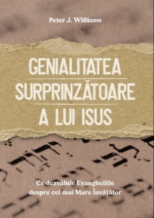 Carti - Genialitatea surprinzătoare a lui Isus: Ce dezvăluie Evangheliile despre Cel mai Mare Învățător