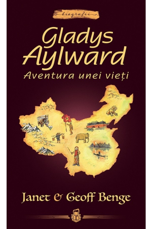 Povestiri - Gladys Aylward: Aventura unei vieți -- seria Biografii