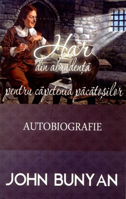 Biografii - Har din abundenta pentru capetenia pacatosilor