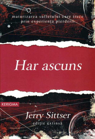 Suferinta - Har ascuns. Maturizarea sufletului care trece prin experienta pierderii