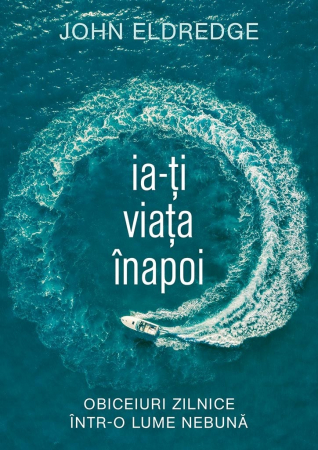 Viata din belsug - Ia-ti viata inapoi. Obiceiuri zilnice intr-o lume nebuna