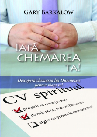 Carti - Iata chemarea ta! Descopera chemarea lui Dumnezeu pentru viata ta