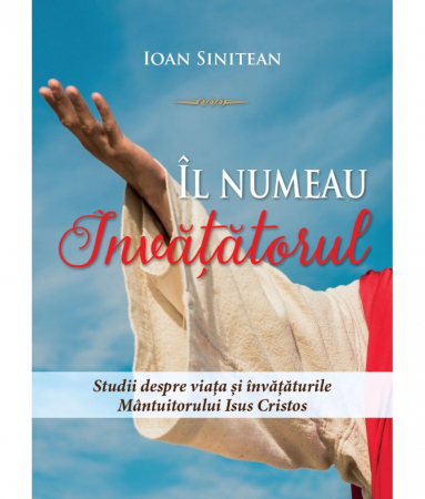 Instrumente teologice - Il numeau Invatatorul - studii despre viața și învățăturile Mântuitorului Isus Cristos