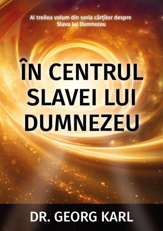 Viata crestina - În centrul slavei lui Dumnezeu