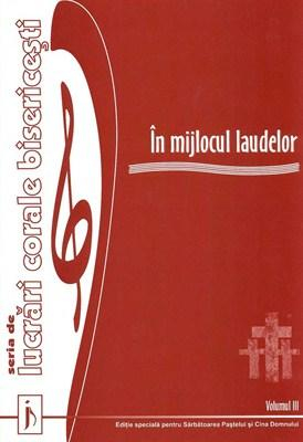 Harfe / Partituri - In mijlocul laudelor. Vol. 3. Seria de lucrari corale bisericesti