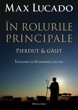Viata crestina - In rolurile principale 2 - pierdut si gasit