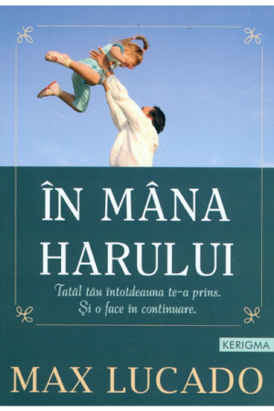 Viata crestina - In mana Harului