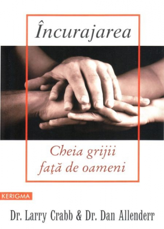 Instrumente pastorale - Incurajarea - Cheia grijii fata de oameni