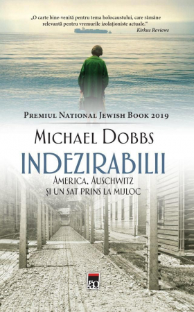 Marturii - Indezirabilii. America, Auschwitz si un sat prins la mijloc