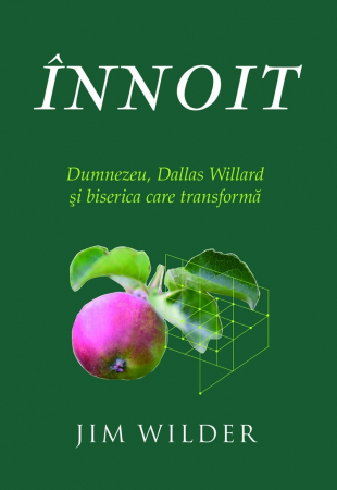 Diverse - Innoit. Dumnezeu, Dallas Willard si biserica care transforma