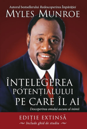 Carti - Intelegerea potentialului pe care il ai: Descoperirea omului ascuns al inimii
