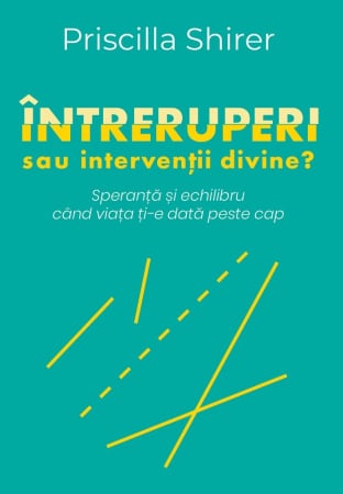Carti - Întreruperi sau intervenții divine? Speranță și echilibru când viața ți-e dată peste cap