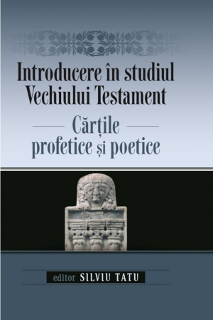 Carti - Introducere în studiul Vechiului Testament: Cărțile profetice și poetice