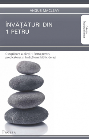 Carti - Invataturi din 1 Petru. O explicare a cartii 1 Petru pentru predicatorul si invatatorul biblic de azi