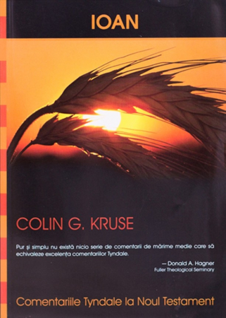 Comentarii - Ioan. Comentariile Tyndale la Noul Testament. Vol. 4
