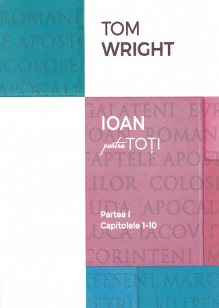Instrumente teologice - Ioan pentru toti. Partea I. Capitolele 1-10