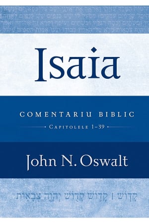 Carti - Isaia - Comentariu biblic: capitolele 1-39