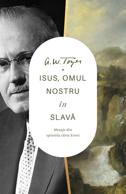 Carti - Isus, Omul nostru in slava