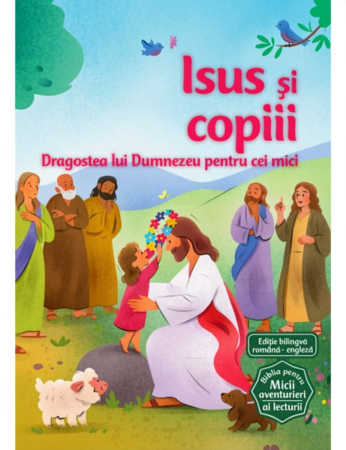 Bilingve - Isus si copiii (Seria Biblia pentru micii aventurieri ai lecturii)
