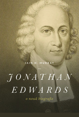 Biografii - Jonathan Edwards : O noua biografie