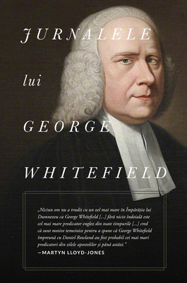 Biografii - Jurnalele lui George Whitefield