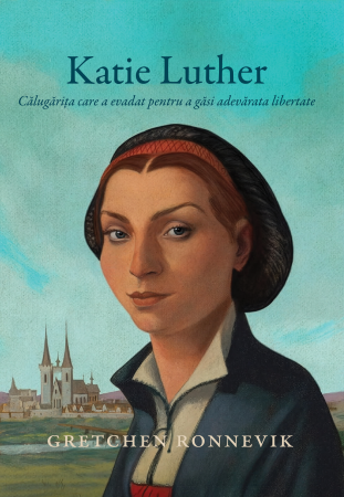 Carti - Katie Luther - calugarita care a evadat pentru a gasi adevarata libertate