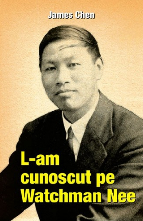 Biografii - L-am cunoscut pe Watchman Nee