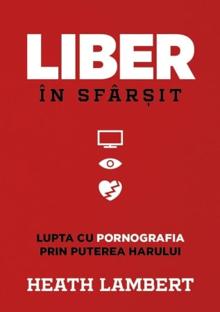 Carti - Liber în sfârșit: Lupta cu pornografia prin puterea harului