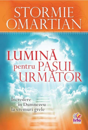 Diverse - Lumina pentru pasul urmator. Incredere in Dumnezeu la vremuri grele