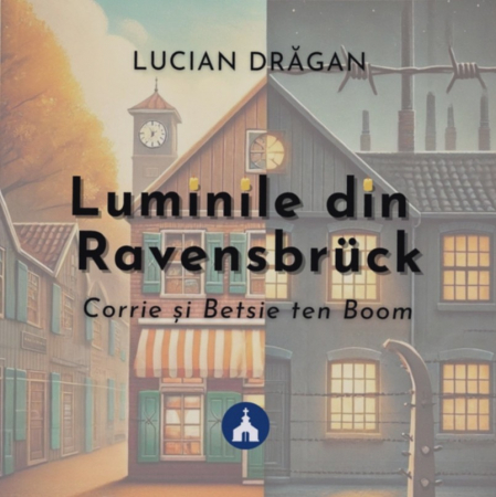 Copii - Luminile din Ravensbrück: Corrie și Betsie ten Boom
