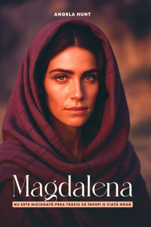 Romane - Magdalena: Nu este niciodată prea târziu să începi o viață nouă