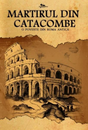 Romane - Martirul din catacombe